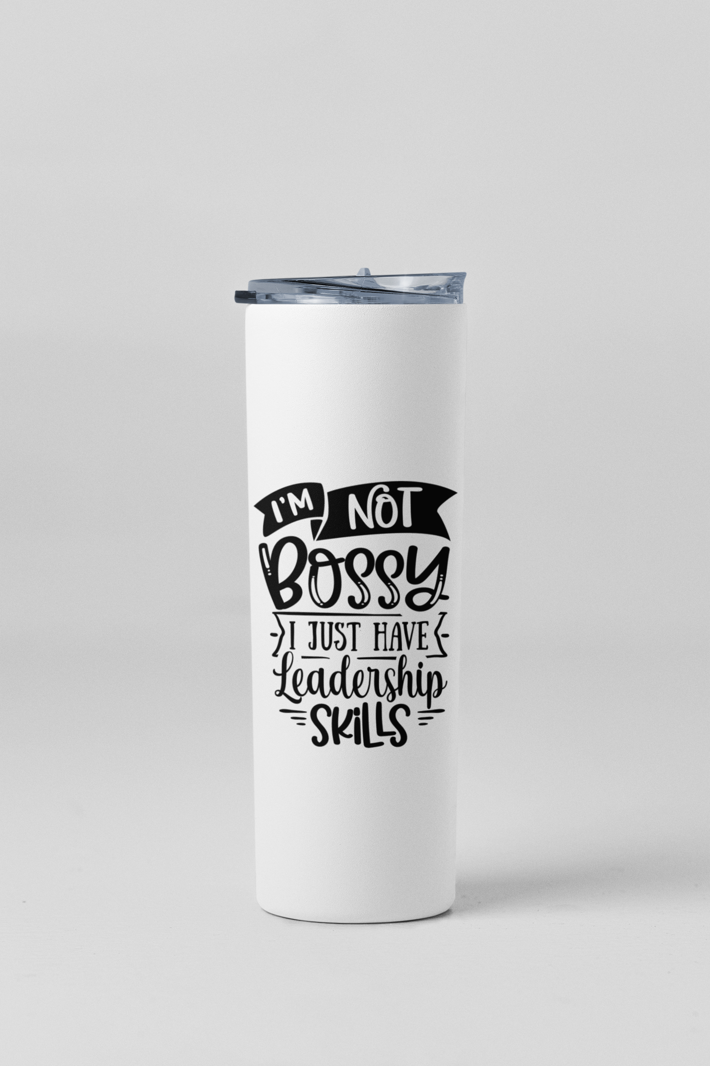 I'm not bossy I just have leadership skills 20oz tumbler