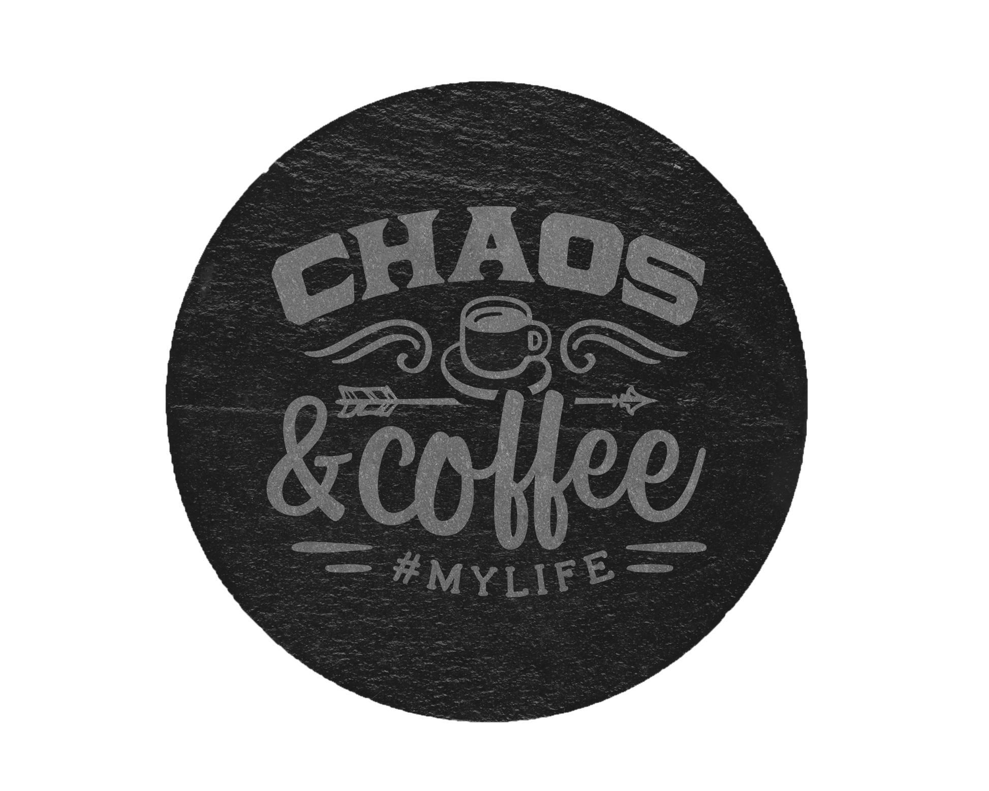 A laser engraved round slate coaster that says chaos & coffee #mylife