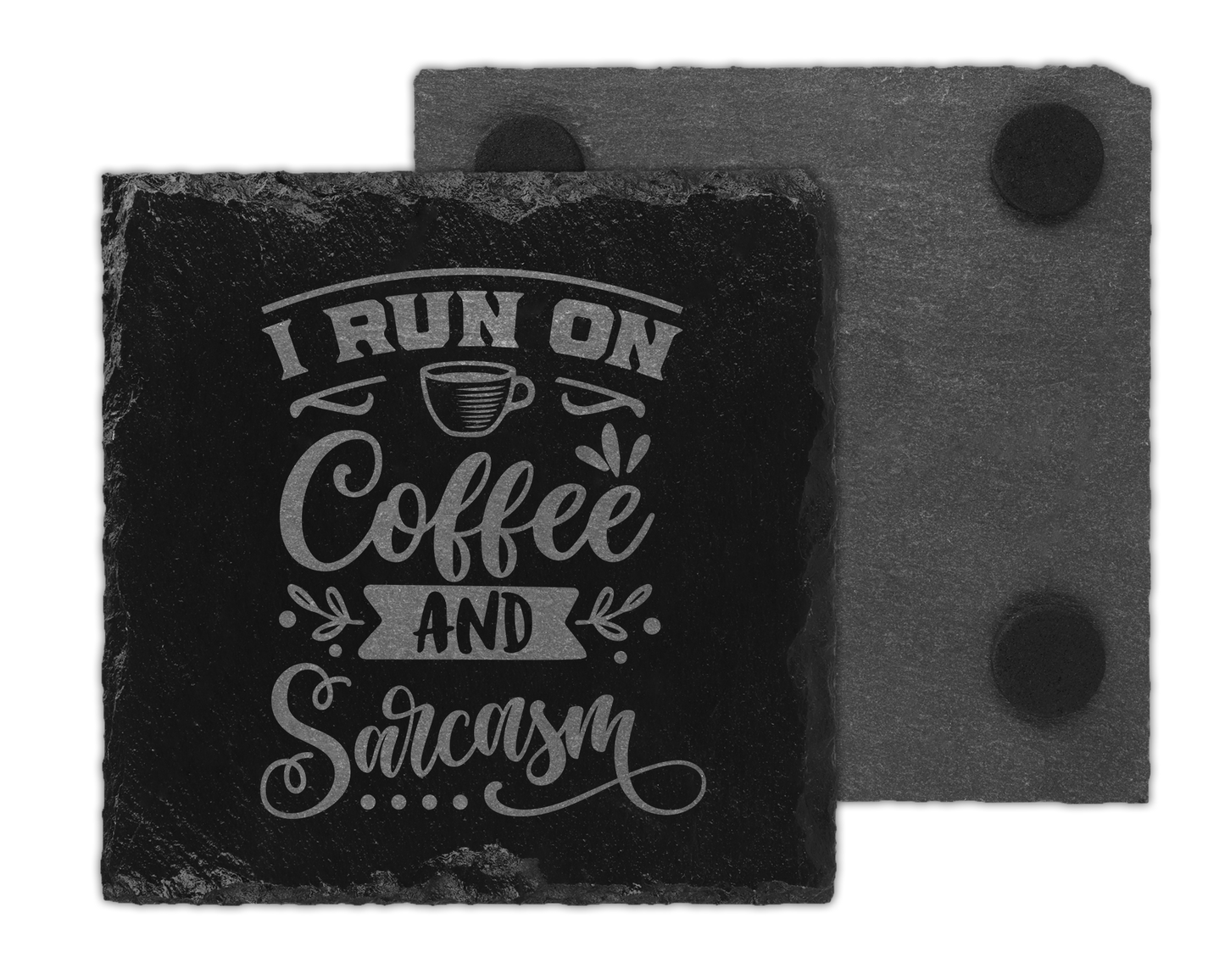 A laser engraved square slate coaster that says I run on coffee and sarcasm 