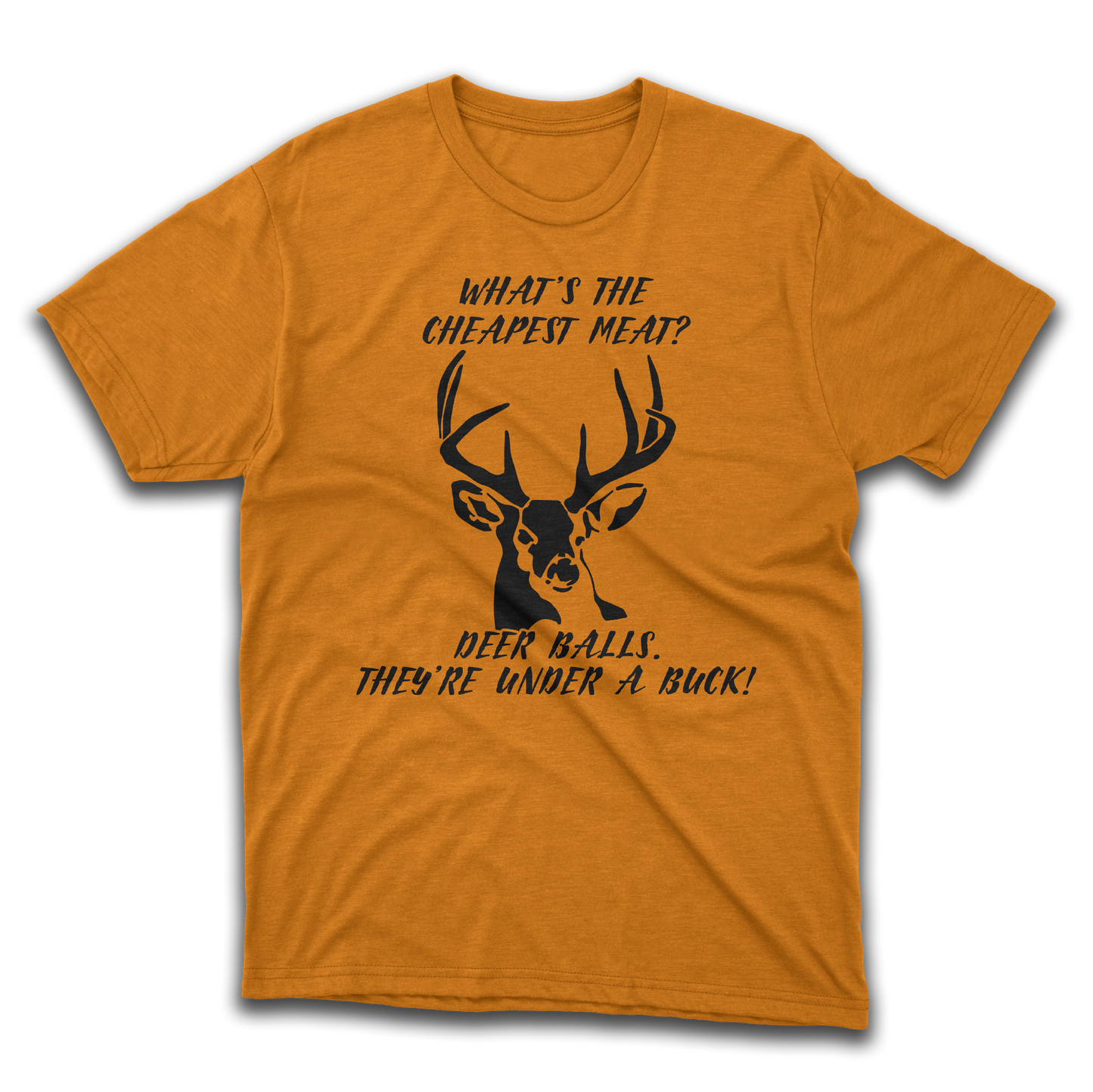  A orange t-shirt with a deer on the front chest that says what's the cheapest meat? deer bal